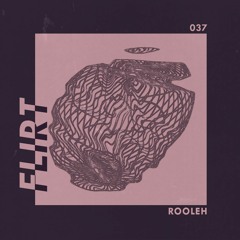 FLIRT 037 x Rooléh