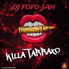 DJ FOFO-JAH - KILLA TARRAXO PART 2