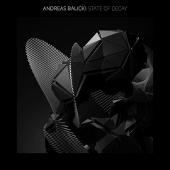 Andreas Balicki - State of decay (Revisited)