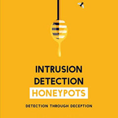 GET EBOOK 🗃️ Intrusion Detection Honeypots: Detection through Deception by  Chris Sa