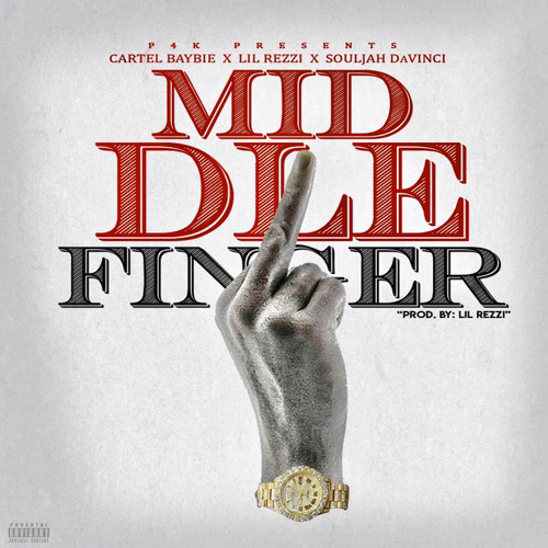 Middle Finger - P4K (Cartel Bay Bie Feat NbhYessirYessir & Lil Rezzi