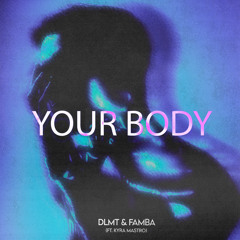 Your Body (feat. Kyra Mastro)