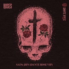 Saint Jhn - Roses (Dante Rose VIP) **FREE WAV**