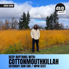 Deep Rhythms with Cottonmouthkillah