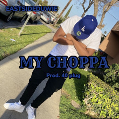 My Choppa  Prod. 40 plug