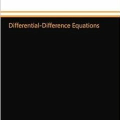 [VIEW] KINDLE PDF EBOOK EPUB Differential-Difference Equations by Richard Bellman,Ken