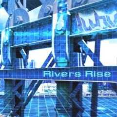 RIVERS RISE