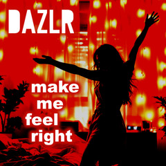 Make Me Feel Right