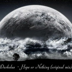 Darkolas - Hope Or Nothing (original Mix)