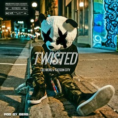 Twisted ( ft Tucson City ) [Prodby Berg]