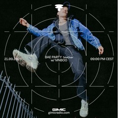 BAE PARTY TakeOver w/ MNBOO @ GIMIC - 21 September 2025