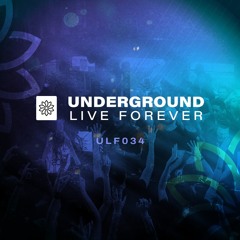 Underground Live Forever -  ULF034 Presented by Paul Thomas