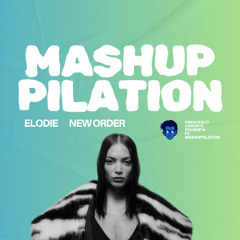 ELODIE X NEW ORDER - FC MASHUPPILATION