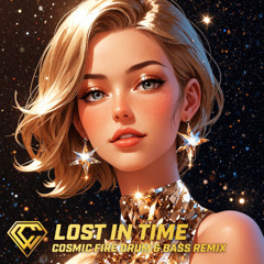 Lost in Time (Cosmic Fire Drum & Bass)