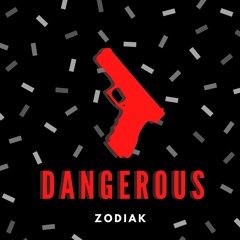 Dangerous