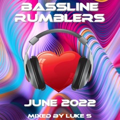 Bassline Rumblers June 2022 Mixed By Luke S