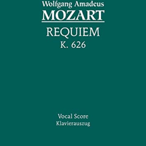 [Free] PDF 📋 Requiem, K. 626 - Vocal score (Latin Edition) by  Wolfgang Amadeus Moza