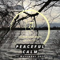 11 Nov 25 Peaceful Calm