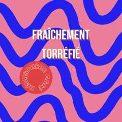 Fraîchement Torréfié w/ øcsav (12.02.2023)