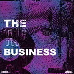 VARGENTA & Labi Ramaj - The Business (Out Now)