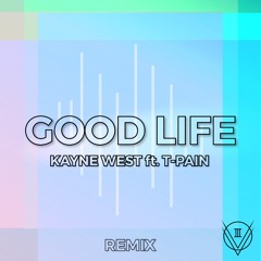 Good Life - Kanye West ft. T Pain (5oh8 Remix)