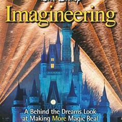 [ACCESS] PDF EBOOK EPUB KINDLE Walt Disney Imagineering: A Behind the Dreams Look at