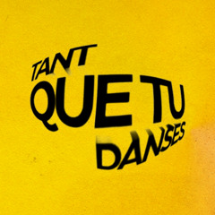 TANT QUE TU DANSES 1