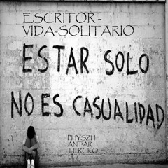 Escritor, Vida Solitario - Phyzh Eye, Antar Kai, Tercko