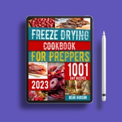 Freeze Drying Cookbook for Preppers: The ultimate Guide to Freeze Dry and Preserve Nutrient Den
