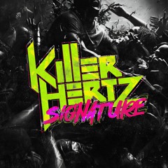 Killer Hertz - Signature