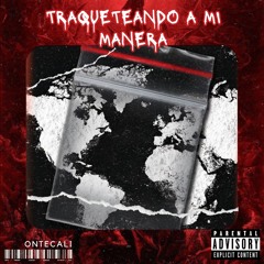 Traficando a mi Manera - OnteCali
