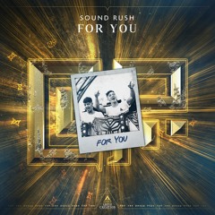 Sound Rush - For You [Preview]