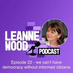 Episode 22 - we can't have democracy without informed citizens