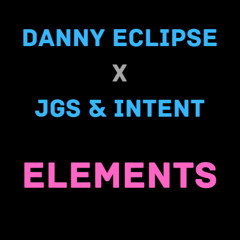 DANNY ECLIPSE X JGS & INTENT - ELEMENTS