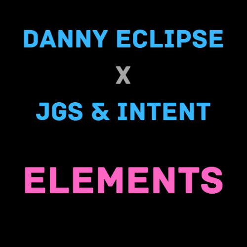 DANNY ECLIPSE X JGS & INTENT - ELEMENTS