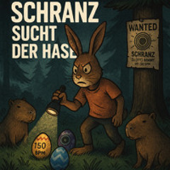 Schranz sucht der Hase!