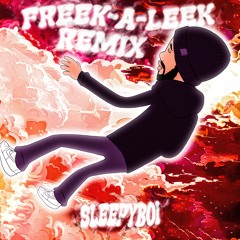 FREEK - A-LEEK (SLEEPYREMIX)[FREE DL]