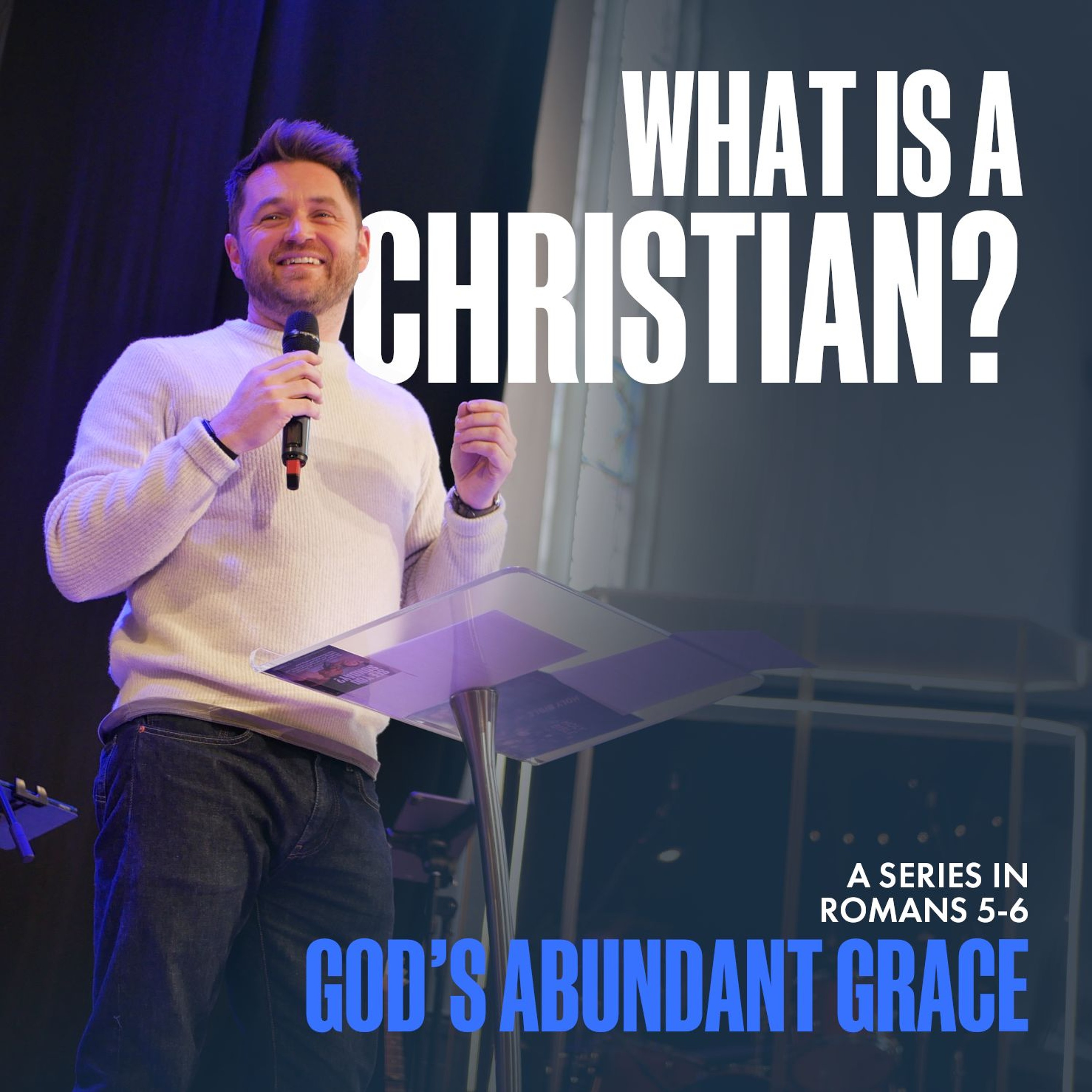 God's Abundant Grace: What is a Christian? | Romans 5:6-11 | Tim Jones | 25th January 2026 episode artwork