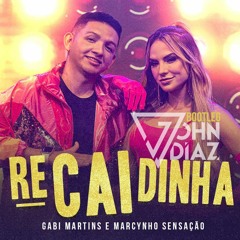 Gabi Martins - RECAIDINHA (John Diaz Bootleg) Part. Marcynho Sensação (Preview2 )