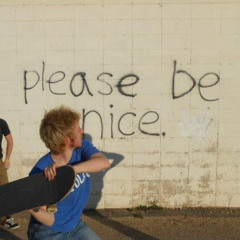 be nice