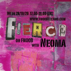 NEOMA - Fierce on FNOOB 28/10/20