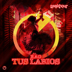 RAG - Tus Labios (Radio Edit)[OUT NOW]