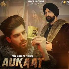 Aukaat By Deep Maan Ft. Singga | Coin Digital | New Punjabi Songs 2021