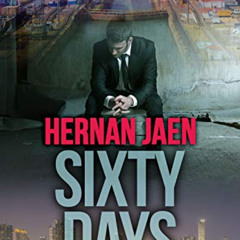 DOWNLOAD PDF 🖋️ Sixty Days (Based On A True Story): A Business Trip Becomes His Wors