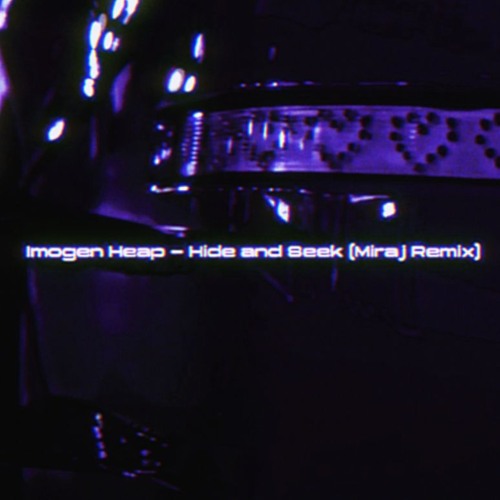 Imogen Heap - Hide and Seek (Miraj Remix)