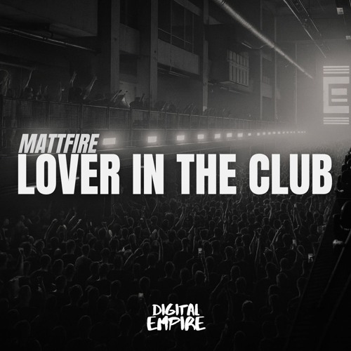 Mattfire - Lover In The Club [OUT NOW]