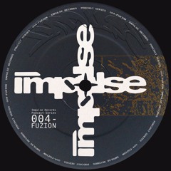IMPULSE ✴︎ PODCAST 004 ✴︎ FUZION