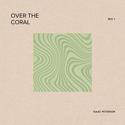 Isaac Peterson - Over The Coral
