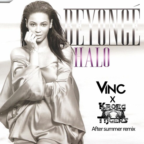 Beyonce - Halo (Vinc X Kroegtijgers after summer remix)