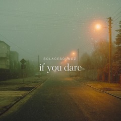 if you dare